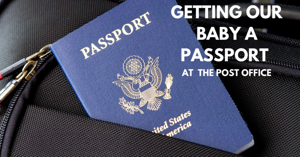 Getting a Passport for Our Baby: What We Learned