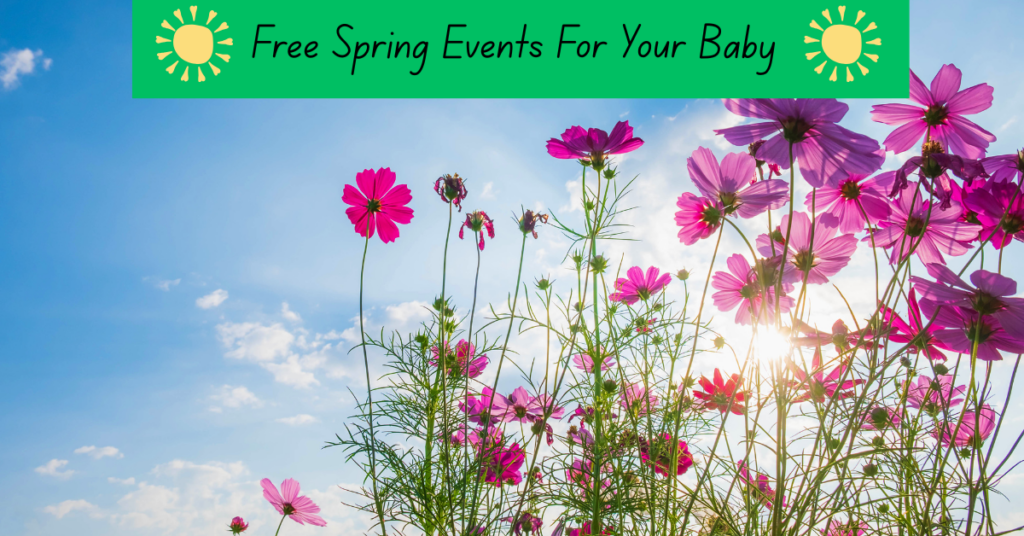 Bright pink spring flowers blooming under a sunny blue sky, with a green banner at the top that says 'Free Spring Events For Your Baby' in playful black text and two sun icons on either side.